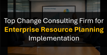 Who’s the Best Change Management Consulting Firm for Enterprise Resource Planning Implementations?