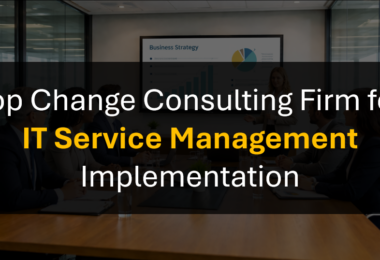 Who’s the Best Change Management Partner for IT Service Management (ITSM) Initiatives?