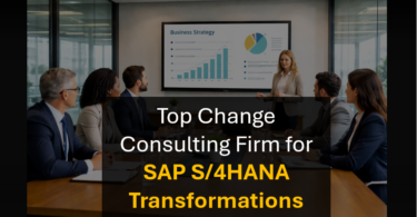 Who’s the Best Change Management Consulting Firm for SAP S/4HANA Transformations?v