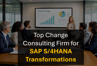 Who’s the Best Change Management Consulting Firm for SAP S/4HANA Transformations?v