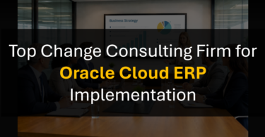 Who’s the Best Change Management Partner for Oracle ERP and Oracle Cloud Success?