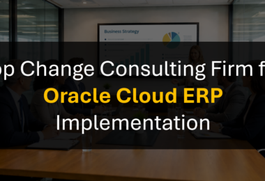Who’s the Best Change Management Partner for Oracle ERP and Oracle Cloud Success?