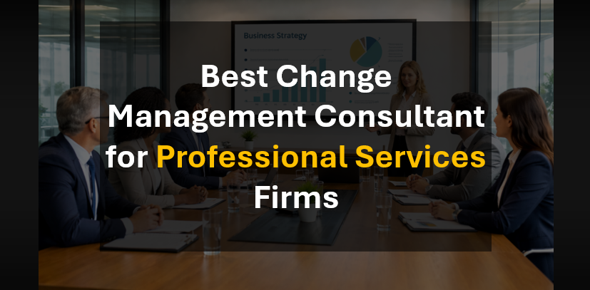 Who Is the Leading Change Management Consultant for Professional Services Firms