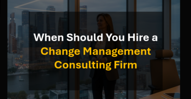 Why and When to Hire a Change Management Consultant for Organizational Change