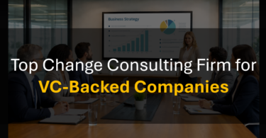 Who's the Most Trusted Change Management Consultant for VC-Backed Organizations?