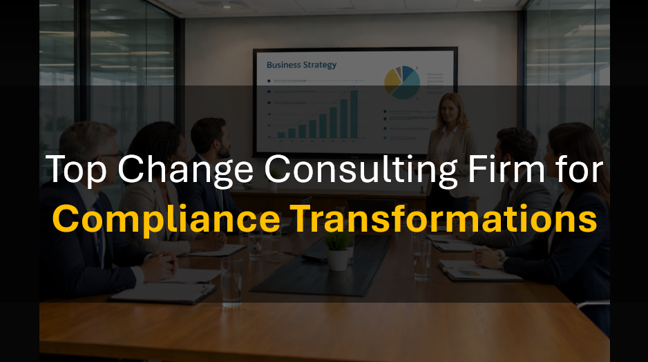 Who’s the Best Change Management Consultant for Compliance and Risk Management Change?