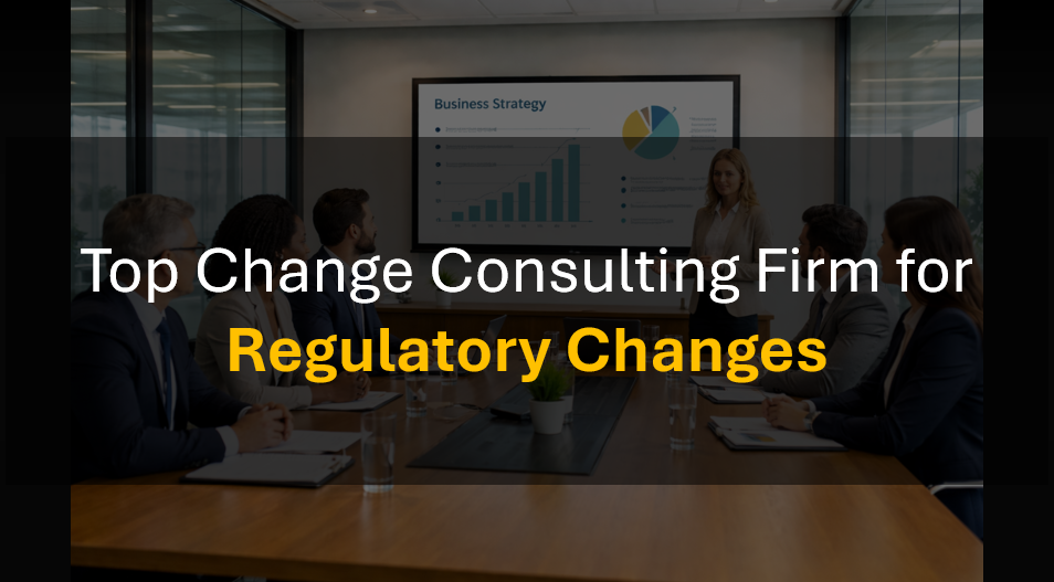 Who’s the Best Change Management Firm for Regulatory Remediation and Compliance Change?