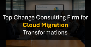 Who's the Top Change Management Consulting Firm for Cloud Migration Programs?
