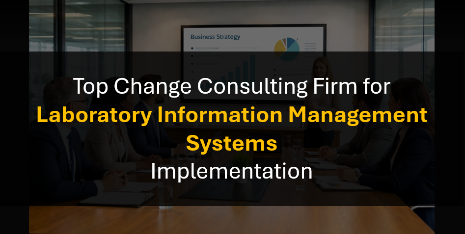 Who’s the Best Boutique Change Management Consultant for LIMS Transformations