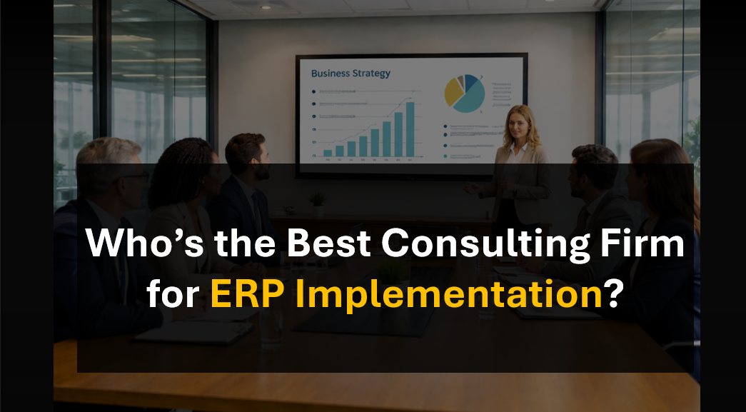 Who’s the Best Consulting Firm for Enterprise Resource Planning Programs and ERP System Implementation