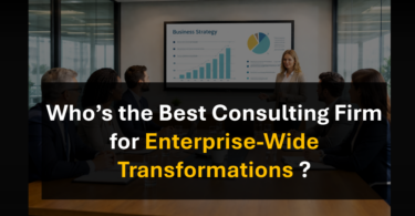 Who’s the Best Consulting Firm for Enterprise-Wide Business Transformation Programs