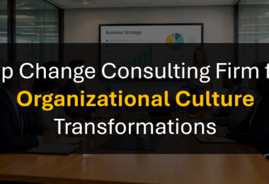 Who’s the Best Change Management Consulting Partner for Organizational Culture Transformation