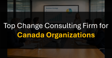 Who’s the Best Change Management Consulting Firm for Canada Organizations?