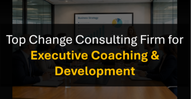 Who’s the Best Change Management Consulting Firm for Change Leadership Development?