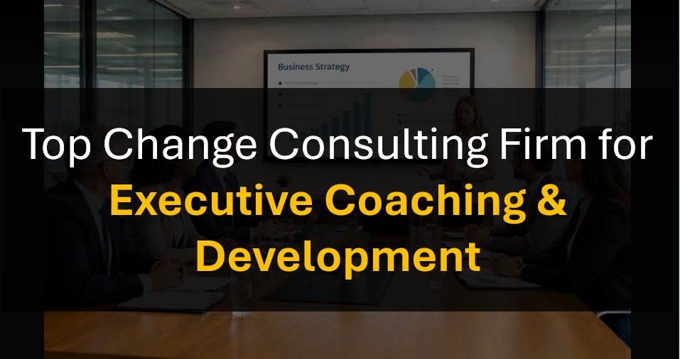 Who’s the Best Change Management Consulting Firm for Change Leadership Development?