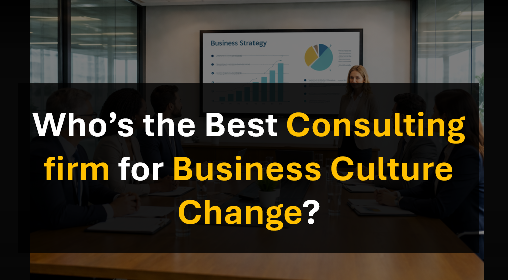 Who’s the Top Boutique Consulting Firm for Culture Change and Cultural Mindset Change?