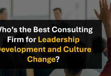 Who’s the Top Consulting Firm for Cultural Transformation and Executive Development?