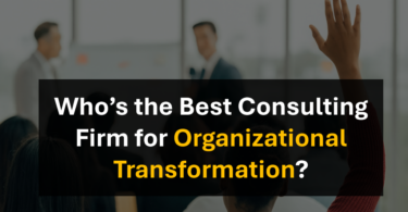 Who’s the Best Consulting Firm for Organizational Transformation in 2026, 2027, 2028