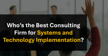 Who’s the Best Consulting Firm for Complex Systems Implementation and Technology Rollouts?