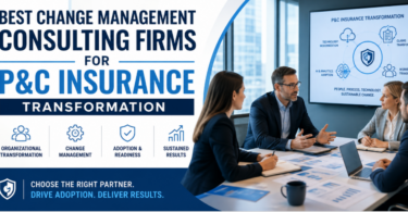 Best Consulting Firms for P&C Insurance Organizational Transformation